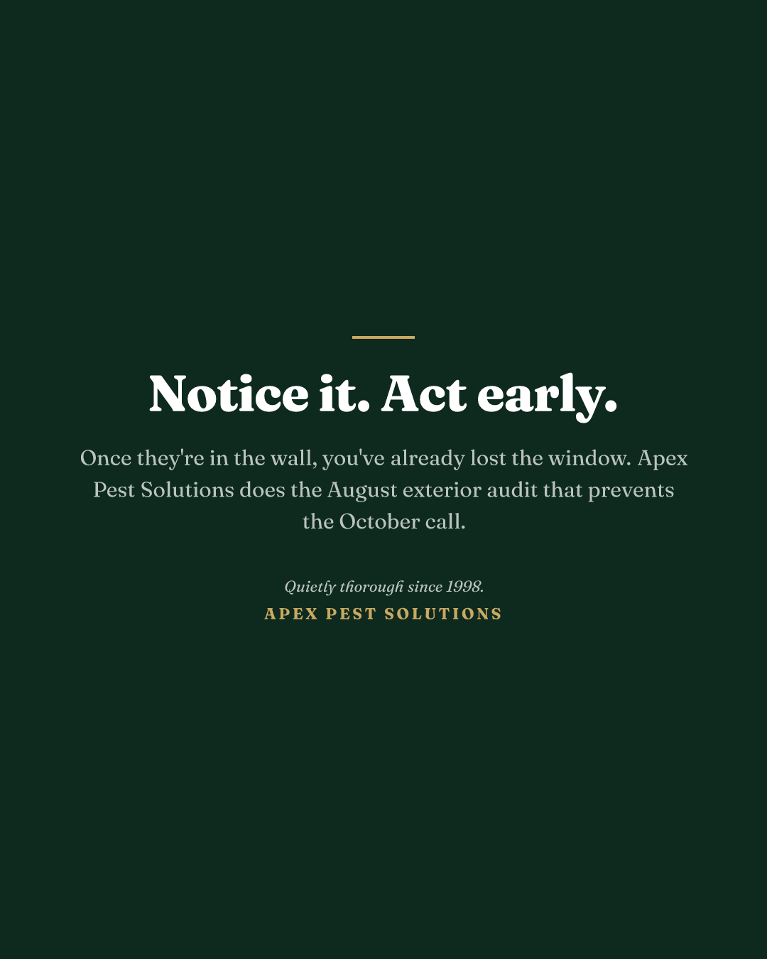 Notice it. Act early.