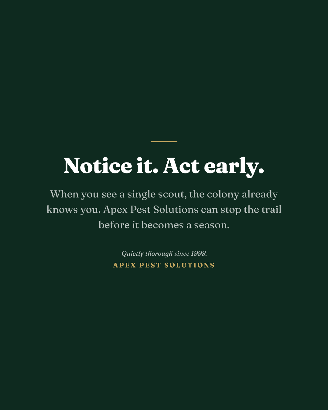 Notice it. Act early.
